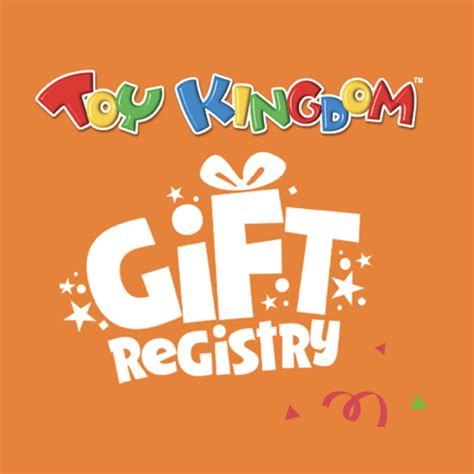 Toy Kingdom Gift Registry .